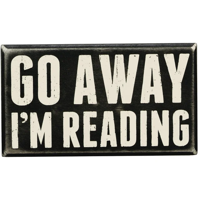 Wood Sign - Go Away I'm Reading