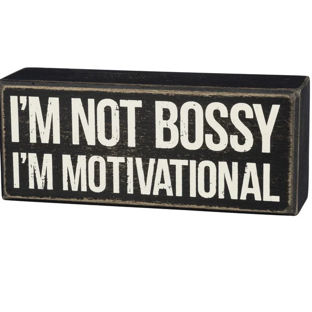 Wood Sign - I'm Not Bossy I'm Motivational