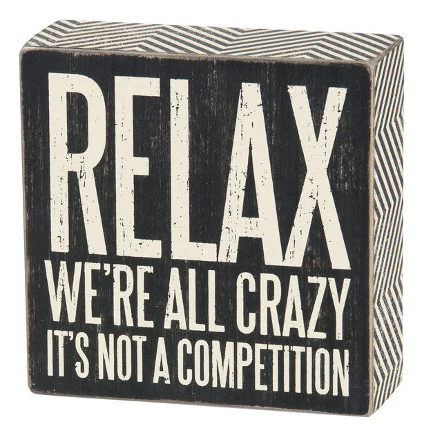 Wood Sign - Relax We're All Crazy It's Not A Competition