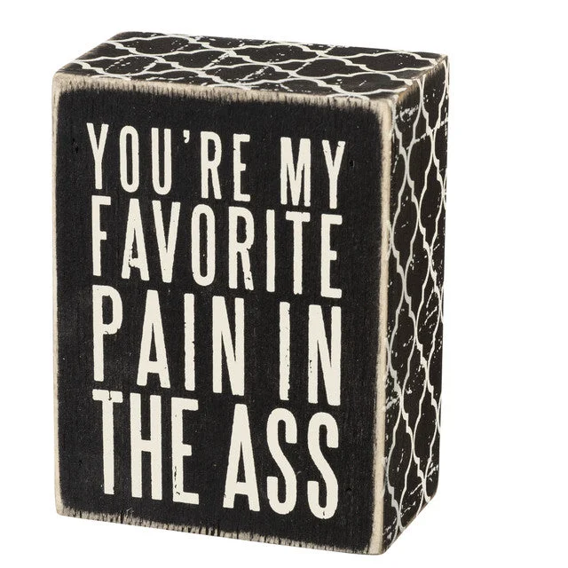 Wood Sign - You're My Favorite Pain In the Ass